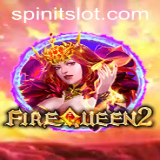 Dive into the Fiery World of FireQueen2 with Spinit